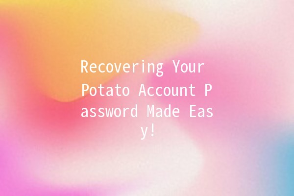 Recovering Your Potato Account Password Made Easy! 🥔🔑